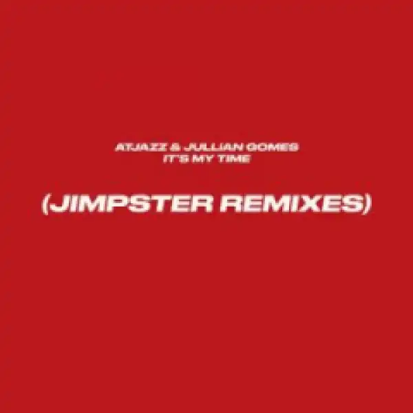 Atjazz - It’s My Time (Jimpster Remix Instrumental) Ft. Jullian Gomes, Jimpster